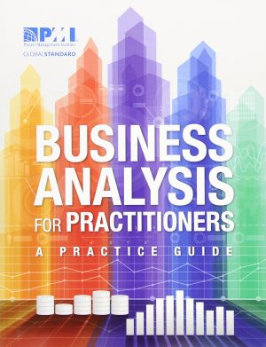 Business Analysis for Practitioners: A Practice Guide